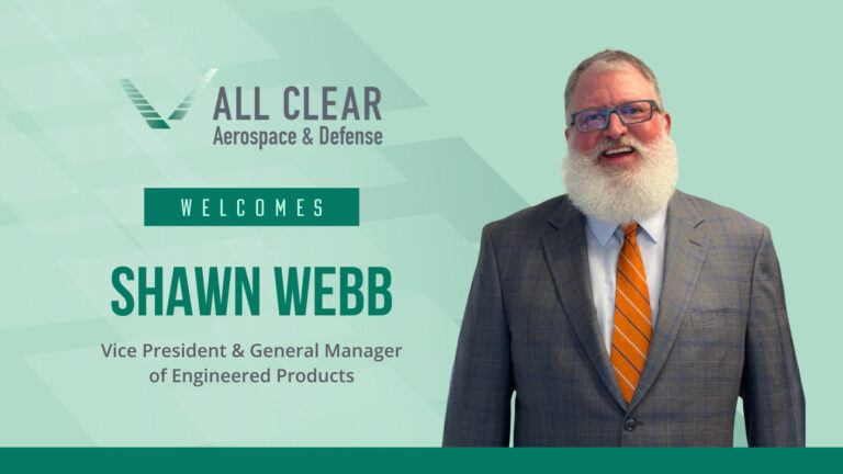 AllClear Aerospace & Defense Appoints Shawn Webb as Vice President & General Manager of Engineered Products